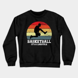 basketball it's a lifestile Crewneck Sweatshirt